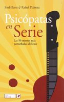 Psicopatas en serie. Las 50 mentes mas perturbadas del cine