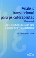 Analisis transaccional para psicoterapeutas (volumen I): Conceptos fundamentales para el diagnostico y la psicoterapia