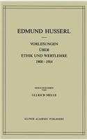 Vorlesungen Über Ethik Und Wertlehre 1908-1914