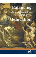 Balancing Freedom, Autonomy, and Accountability in Education Volume 2