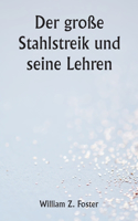 große Stahlstreik und seine Lehren