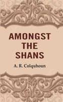 Amongst the Shans [Hardcover]