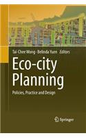 Eco-City Planning: Policies, Practice and Design