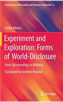 Experiment and Exploration: Forms of World-Disclosure