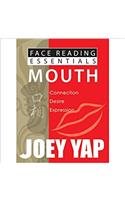 Face Reading Essentials -- Mouth: Connections, Desire, Expression