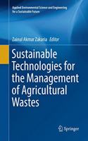 Sustainable Technologies for the Management of Agricultural Wastes