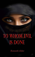 To Whom Evil Is Done