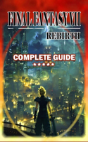 Final Fantasy 7 Rebirth Complete Guide and Walkthrough