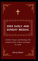 2024 Daily and Sunday Missal: Catholic Prayers and Readings with Complete Order of Mass and Hymns for 2024