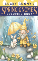 Lucky Bunny's Spring Gnomes Coloring Book