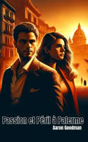 Passion et Péril à Palerme