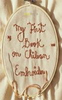 My first Art Book on: Chilean Embroidery