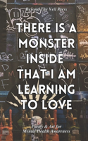 There Is A Monster Inside That I Am Learning To Love
