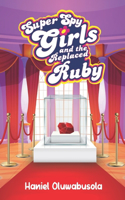 Super Spy Girls and the Replaced Ruby