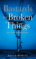 Bastards and Broken Things
