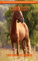 Todo sobre los Caballos: ¡Datos fascinantes sobre los Caballos para niños con imágenes impactantes!