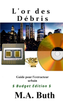 L'or des débris: Guide pour l'extracteur urbain