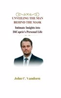 Unveiling the Man Behind the Mask
