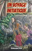 Un voyage initiatique, Tome 1