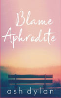 Blame Aphrodite