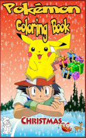 Pokémon Coloring Book: Amazing christmas Gift For Pokémon fans, And Anyone For Relaxing, Bring Them Joyous, Fantastic Moment By Coloring Activity For kids and Adults Fans(