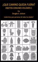¿Qué Camino Queda Fuera? Objetos Comunes Volúmen 1