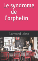 syndrome de l'orphelin