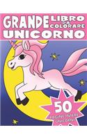 Il Grande Libro Da Colorare Dell'unicorno