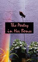 The Poetry in Her Bones