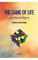 The Game of Life and how to play it