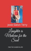 Laughter Is Medicine for the Soul