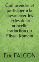 Comprendre et participer à la messe avec les textes de la nouvelle traduction du Missel Romain