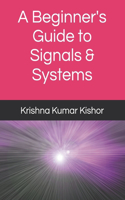 Beginner's Guide to Signals & Systems