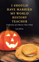 I Should Have Married My World History Teacher
