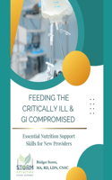 Feeding the Critically Ill & GI Compromised