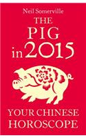 The Pig in 2015: Your Chinese Horoscope