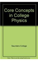 CORE CONCEPTS IN COLLEGE PHYSICS