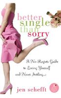 Better Single Than Sorry: A No-Regrets Guide to Loving Yourself and Never Settling(English)