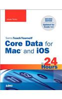 Sams Teach Yourself Core Data for Mac and iOS in 24 Hours: (Sams Teach Yourself)