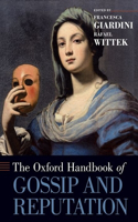 Oxford Handbook of Gossip and Reputation