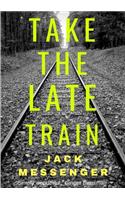 Take the Late Train