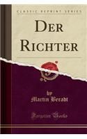 Der Richter (Classic Reprint)