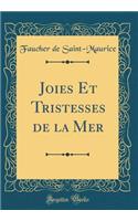 Joies Et Tristesses de la Mer (Classic Reprint)