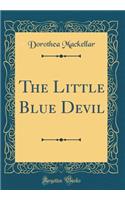 The Little Blue Devil (Classic Reprint)
