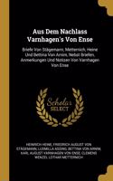 Aus Dem Nachlass Varnhagen's Von Ense