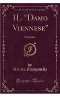 Il "damo Viennese": Romanzo (Classic Reprint)