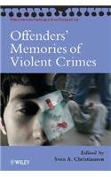 Offenders' Memories of Violent Crimes