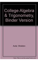 College Algebra & Trigonometry, Binder Version