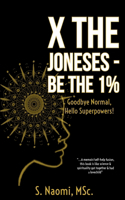 X the Joneses - Be the 1%