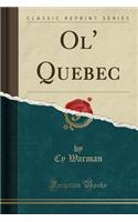 Ol' Quebec (Classic Reprint)